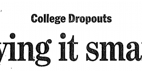 College Dropouts: Playing it smarter headline.